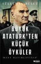 Büyük Atatürkten Küçük Öyküler-Beni Hatırlayınız