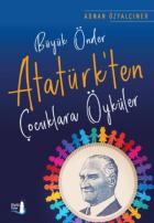 Büyük Önder Atatürkten Çocuklara Öyküler