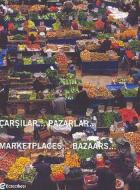 Çarşılar Pazarlar Marketplaces Bazaars