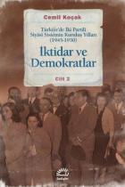 İktidar ve Demokrat: Türkiye'de İki Partili Siyasi Sistemin Kuruluş Yılları (1945-1950) (Cilt 2)