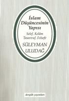 İslam Düşüncesinin Yapısı "Selef, Kelam, Tasavvuf, Felsefe"