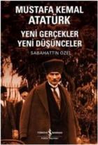 Mustafa Kemal Atatürk Yeni Gerçekler Yeni Düşünceler
