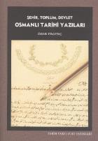 Şehir Toplum Devlet Osmanlı Tarihi Yazıları