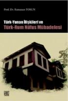 Türk Yunan İlişkileri ve Türk-Rum Nüfus Mübadelesi