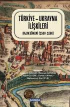 Türkiye-Ukrayna İlişkileri Kazak Dönemi 1500-1800