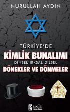 Türkiyede Kimlik Bunalımı Dinsel-Irksal-Dilsel Döneklerve Dönmeler
