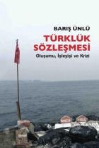 Türklük Sözleşmesi - Oluşumu İşleyişi ve Krizi