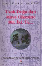 Uzak Doğu’dan Maya Ülkesine Bir, İki, Üç.. Rakamların Evrensel Tarihi 4