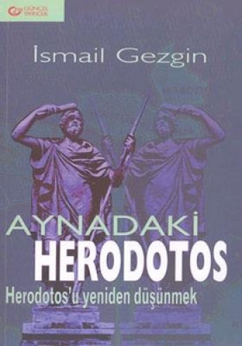Aynadaki Herodotos Herodotos’u Yeniden Düşünmek