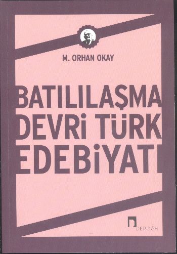 Batılılaşma Devri Türk Edebiyatı %17 indirimli M.Orhan Okay