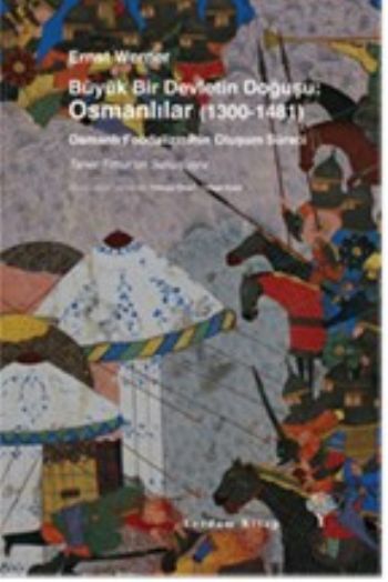 Büyük Bir Devletin Doğuşu Osmanlılar 1300-1481