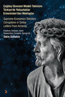 Çağdaş Ekonomi Modeli Tekinizm Türkiye'de Yolsuzluklar Ermenistan'dan Mektuplar