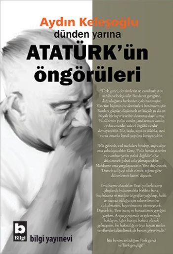 Dünden Yarına Atatürkün Öngörüleri %17 indirimli Aydın Keleşoğlu