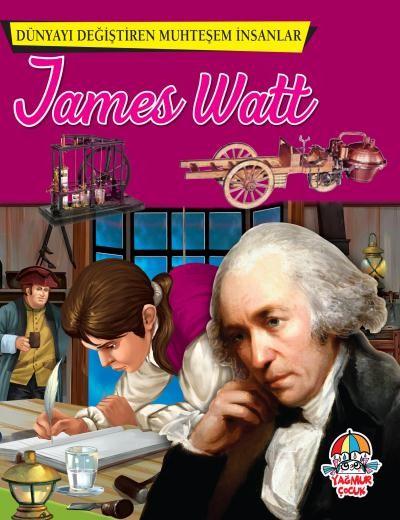 Dünyayı Değiştiren Muhteşem İnsanlar - James Watt