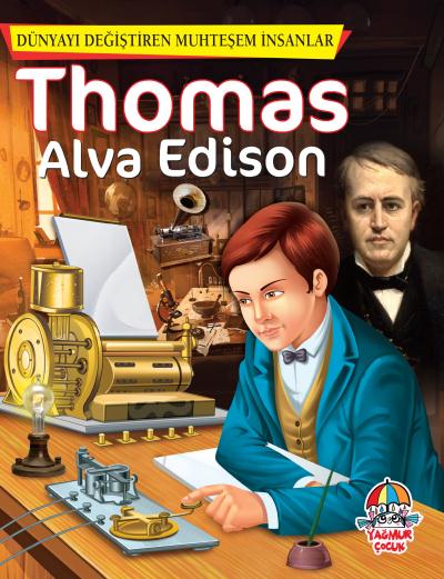Dünyayı Değiştiren Muhteşem İnsanlar - Thomas Alva Edison