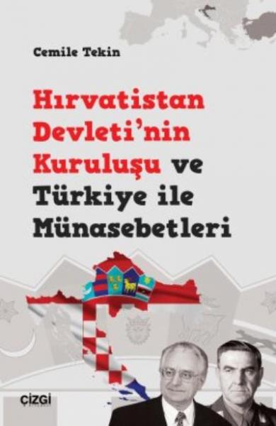 Hırvatistan Devletinin Kuruluşu ve Türkiye İle Münasebetleri
