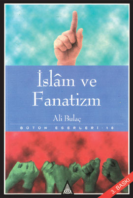 İslam ve Fanatizm Bütün Eserleri 10
