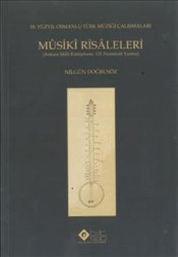 Musiki Risaleleri : 18. Yüzyıl Osmanlı Türk Müziği Çalışmaları