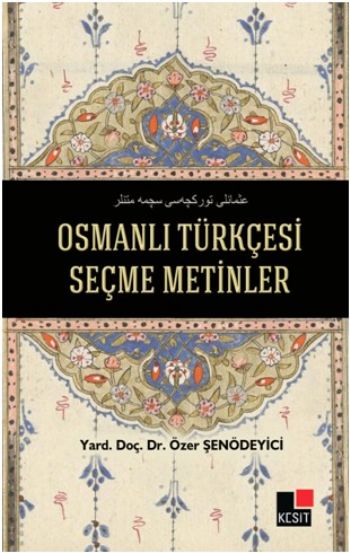 Osmanlı Türkçesi Seçme Metinler %17 indirimli Özer Şenödeyici
