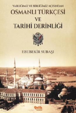 Osmanlı Türkçesi ve Tarihi Derinliği