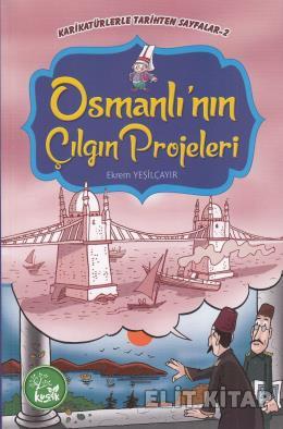 Osmanlının Çılgın Projeleri Karikatürlerle Tarihten Sayfalar-2 Ekrem Y