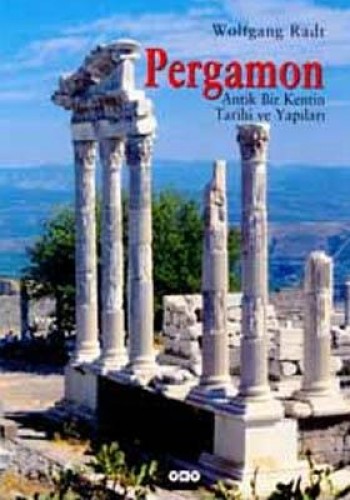 Pergamon Antik Bir Kentin Tarihi ve Yapıları (Ciltli)