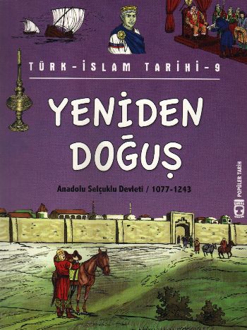 Popüler Tarih / Türk - İslam Tarihi-09: Yeniden Doğuş