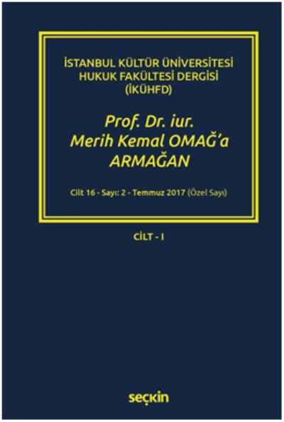 Prof. Dr. Iur. Merih Kemal Omağa Armağan – Cilt-I