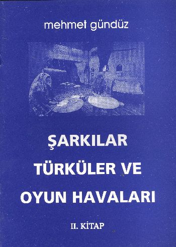 Şarkılar Türküler ve Oyun Havalarımız (II. Kitap) (Brd)