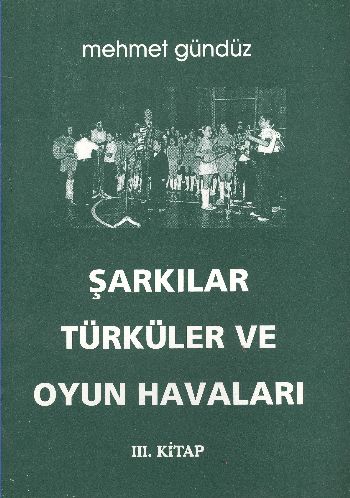 Şarkılar Türküler ve Oyun Havalarımız (III. Kitap) (Brd)