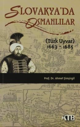 Slovakya’da Osmanlılar 1663 - 1685