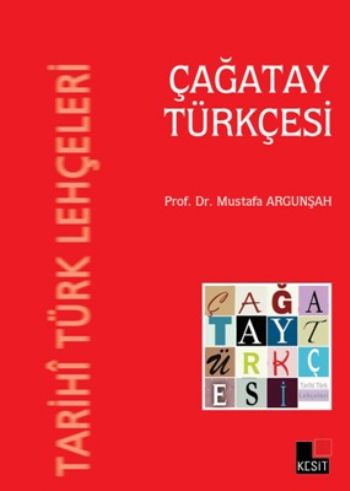 Tarihi Türk Lehçeleri Çağatay Türkçesi %17 indirimli Mustafa Argunşah