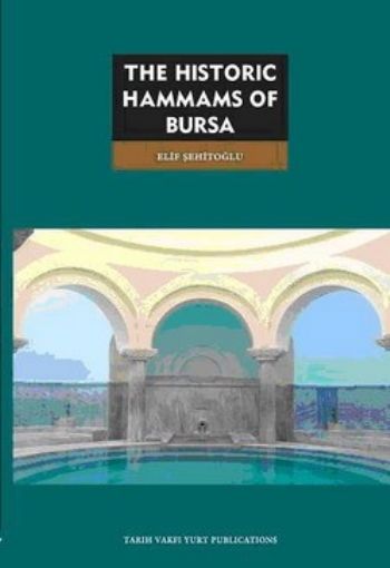 The Historic Hammams of Bursa %17 indirimli Elif Şehitoğlu