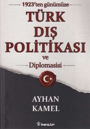 Türk Dış Politikası ve Diplomasisi 1923 ten Günümüze