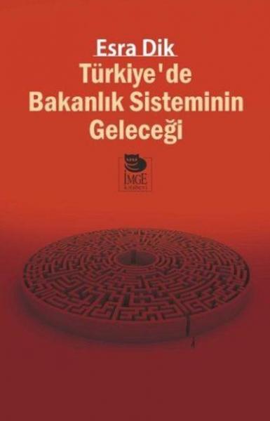 Türkiye’de Bakanlık Sisteminin Geleceği