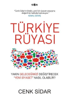 Türkiye Rüyası Yakın Geleceğimizi Değiştirecek Yeni Siyaset Nasıl Olab
