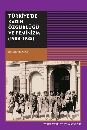 Türkiyedede Kadın Özgürlüğü ve Feminizm 1908-1935