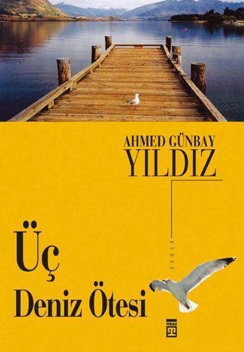 Üç Deniz Ötesi %17 indirimli Ahmet Günbay Yıldız