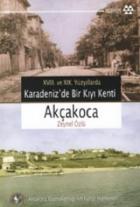 18. ve 19. Yüzyıllarda Karadeniz’de Bir Kıyı Kenti Akçakoca