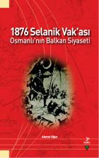 1876 Selanik Vak’ası Osmanlı’nın Balkan Siyaseti