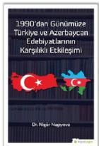 1990'dan Günümüze Türkiye Ve Azerbaycan Edebiyatlarının Karşılıklı Etkileşimi