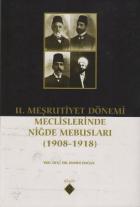 2. Meşrutiyet Dönemi Meclislerinde Niğde Mebusları (1908-1918)