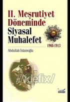 2. Meşrutiyet Döneminde Siyasal Muhalefet 1908-1913