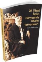 20. Yüzyıl İslam Dünyasında Hilafet Tartışmaları