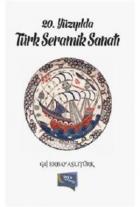 20. Yüzyılda Türk Seramik Sanatı