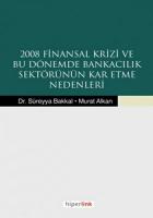 2008 Finansal Krizi ve Bu Dönemde Bankacılık Sektörünün Kar Etme Nedenleri