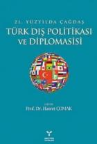 21. Yüzyılda Çağdaş Türk Dış Politikası ve Diplomasisi