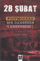 28 Şubat Postmodern Bir Darbenin Anatomisi