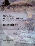 550. Yılında Fetih ve İstanbul The Conquest and Istanbul in 550th Anniversary Bildiriler