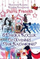 6 Dakika Koçluk Öz Güveninizi Nasıl Kazanırsınız (Ciltli)